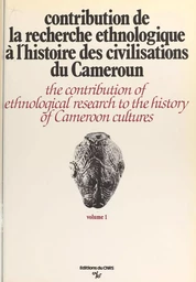 Contribution de la recherche ethnologique à l'histoire des civilisations du Cameroun