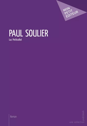 Paul Soulier - Luc Petitcollot - Mon Petit Editeur