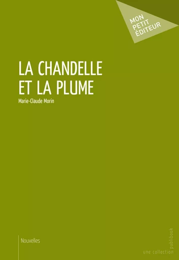 La Chandelle et la plume - Marie-Claude Morin - Mon Petit Editeur