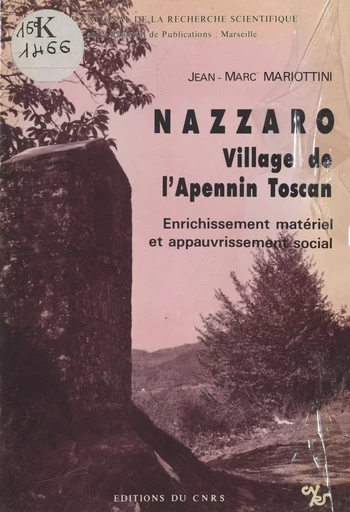 Nazzaro, village de l'Apennin toscan : enrichissement matériel et appauvrissement social - Jean-Marc Mariottini - CNRS Éditions (réédition numérique FeniXX) 