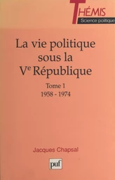 La Vie politique sous la Ve République (1)