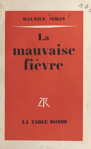 La mauvaise fièvre - Maurice Simon - la Table ronde (réédition numérique FeniXX)