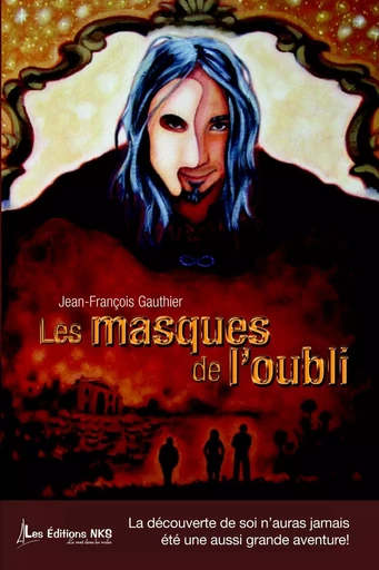 Les masques de l'oubli -  Jean-François Gauthier - ÉDITIONS NKS, LE VENT DANS LES VOILES