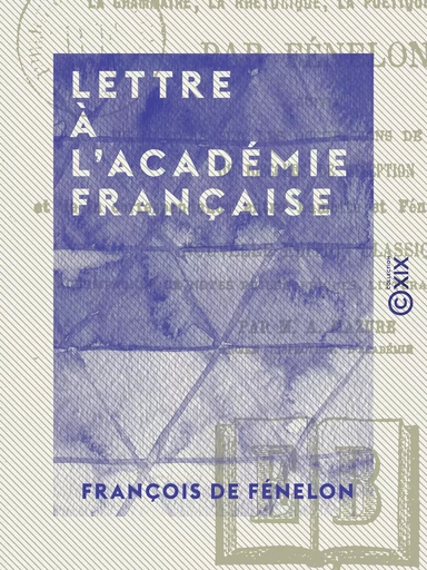 Lettre à l'Académie française - François de Fénelon - Collection XIX