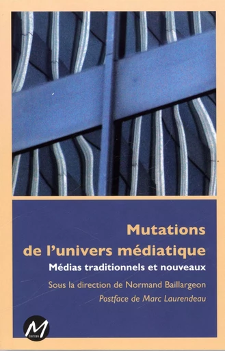 Mutations de l'univers médiatique -  Collectif - M EDITEUR