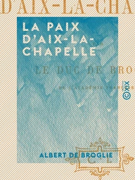 La Paix d'Aix-la-Chapelle