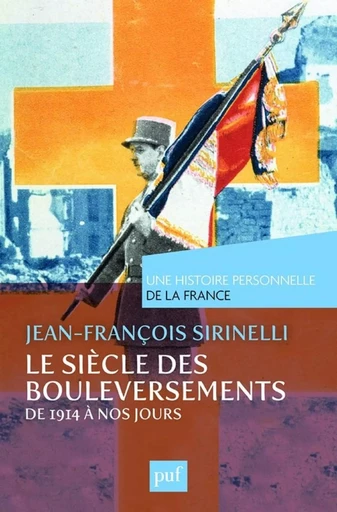 Le siècle des bouleversements (de 1914 à nos jours) - Jean-François Sirinelli - Humensis