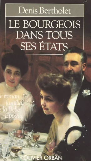 Le bourgeois dans tous ses états - Denis Bertholet - Plon (réédition numérique FeniXX)