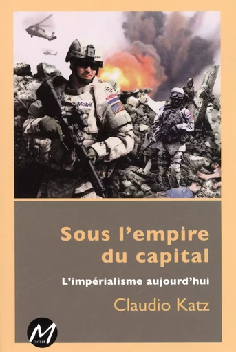 Sous l'empire du capital -  Claudio Katz - M EDITEUR