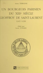 Un bourgeois parisien du 13e siècle, Geoffroy de Saint-Laurent 1245 ?-1290