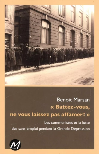 « Battez-vous, ne vous laissez pas affamer! » -  Benoit Marsan - M EDITEUR