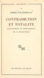 Contradiction et totalité : surgissement et déploiements de la dialectique