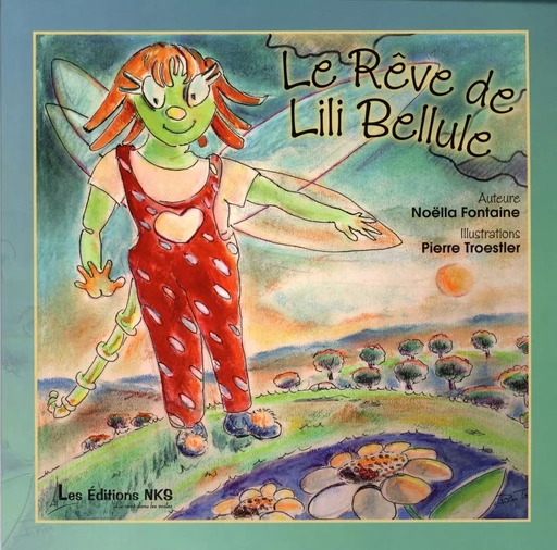 Le rêve de Lili Bellule -  Noëlla Fontaine - ÉDITIONS NKS, LE VENT DANS LES VOILES