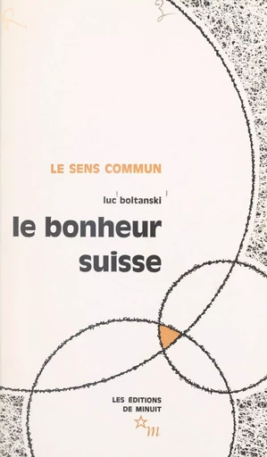 Le bonheur suisse - Luc Boltanski - Les Éditions de Minuit (réédition numérique FeniXX)