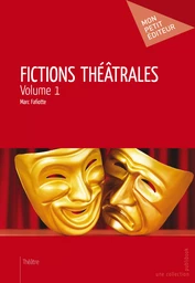 Fictions théâtrales - Volume 1