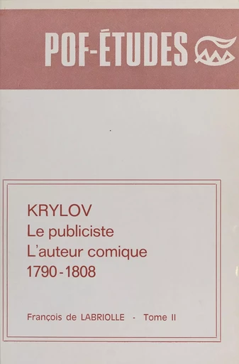 Krylov (2) : Le publiciste, l'auteur comique 1790-1808 - Françoise de Labriolle - FeniXX réédition numérique