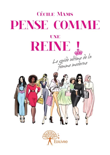 Pense comme une reine ! - Cécile Mams - Editions Edilivre