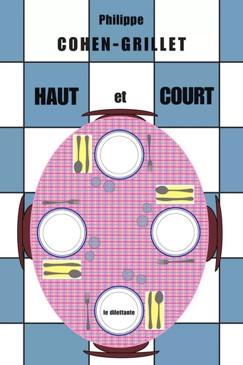 Haut et court - Philippe Cohen-Grillet - Le Dilettante