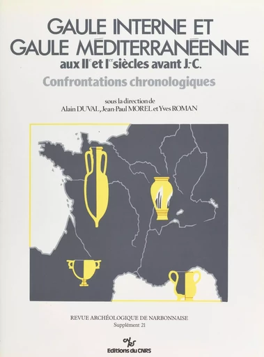 Gaule interne et Gaule méditerranéenne aux 2e et Ier siècles av. J.-C. : confrontations chronologiques -  - CNRS Éditions (réédition numérique FeniXX)