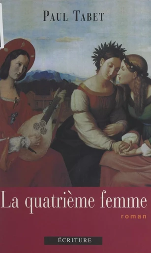 La quatrième femme - Paul Tabet - (Écriture) réédition numérique FeniXX