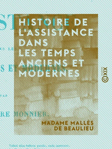 Histoire de l'assistance dans les temps anciens et modernes - Alexandre Monnier - Collection XIX