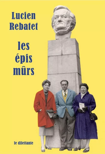 Les Épis mûrs - Lucien Rebatet - Le Dilettante