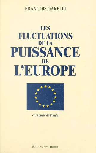 Les Fluctuations de la puissance économique de l'Europe - François Garelli - FeniXX réédition numérique