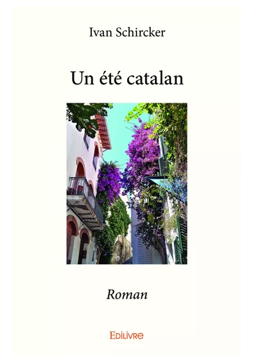 Un été catalan - Ivan Schircker - Editions Edilivre