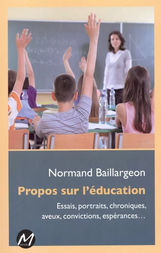 Propos sur l'éducation -  Normand Baillargeon - M EDITEUR