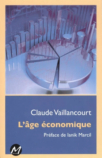 L'âge économique -  Claude Vaillancourt - M EDITEUR