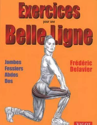 Exercices pour une belle ligne -  Frédéric Delavier - VIGOT