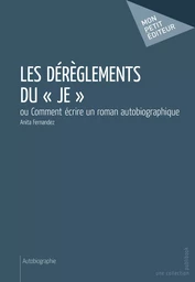 Les Dérèglements du « je »