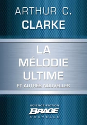 La Mélodie ultime (suivi de) La Défenestration d'Ermintrude Inch (suivi de) Masse critique (suivi