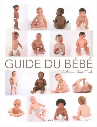 Guide de bébé -  Catherine Hoss-Mesli - VIGOT