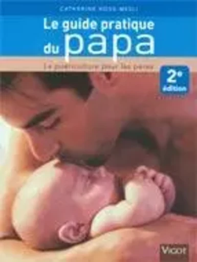 Le guide pratique du papa -  Catherine Hoss-Mesli - VIGOT