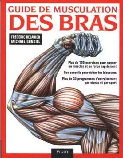 Guide de musculation des bras -  Delavier,  Gundill - VIGOT