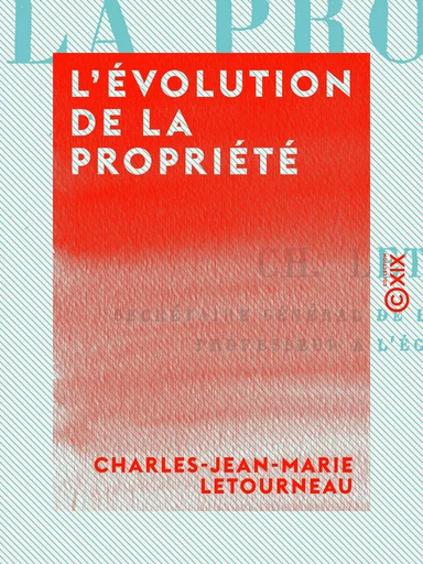 L'Évolution de la propriété - Charles-Jean-Marie Letourneau - Collection XIX