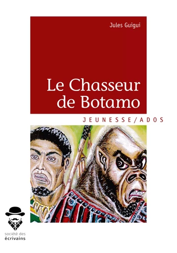 Le Chasseur de Botamo - Jules Guigui - Société des écrivains