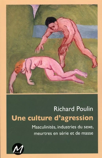 Une culture d'agression -  Richard Poulin - M EDITEUR