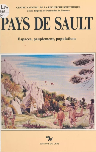 Pays de Sault : espaces, peuplement, populations -  Centre national de la recherche scientifique - CNRS Éditions (réédition numérique FeniXX) 