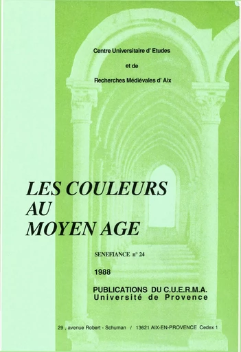 Les Couleurs au Moyen Âge -  Centre universitaire d'études et de recherches médiévales - FeniXX réédition numérique