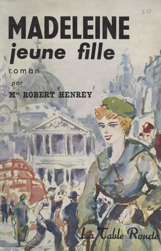 Madeleine jeune fille - Madeleine Henrey - la Table ronde (réédition numérique FeniXX)