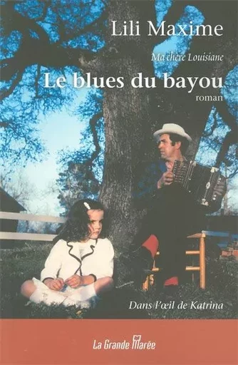 Le blues du bayou : Dans l'oeil de Katrina -  Lili Maxime - IRMA