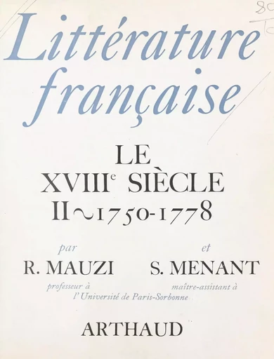 Littérature française : le XVIIIe siècle (2) - Robert Mauzi - Arthaud (réédition numérique FeniXX)