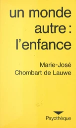 Un monde autre, l'enfance : de ses représentations à son mythe