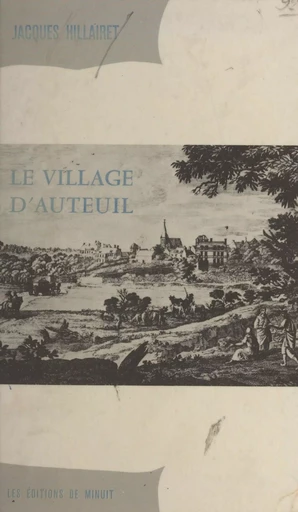 Le village d'Auteuil - Jacques Hillairet - Les Éditions de Minuit (réédition numérique FeniXX)