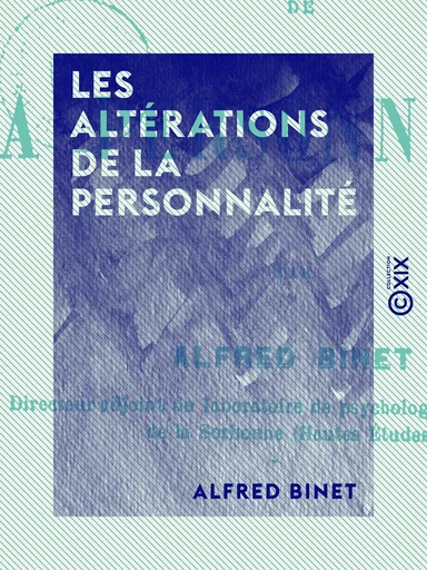 Les Altérations de la personnalité - Alfred Binet - Collection XIX