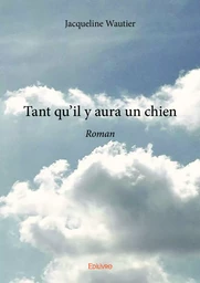 Tant qu'il y aura un chien