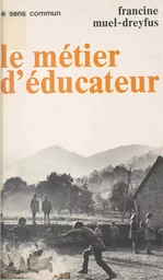 Le métier d'éducateur : les instituteurs de 1900, les éducateurs spécialisés de 1968