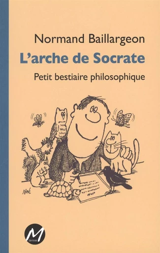 L'arche de Socrate -  Normand Baillargeon - M EDITEUR